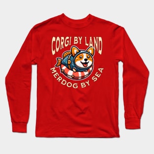 Corgi By Land - Merdog By Sea Long Sleeve T-Shirt